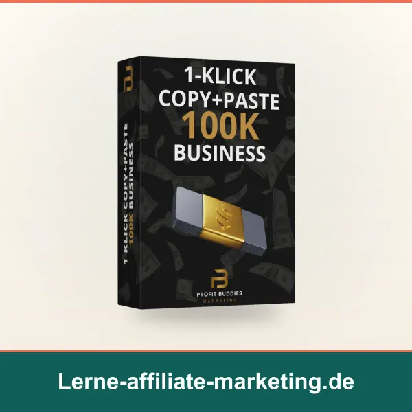 Affiliate mit fertigen Vorlagen: das 1-Klick Copy+Paste 100K Business erklärt